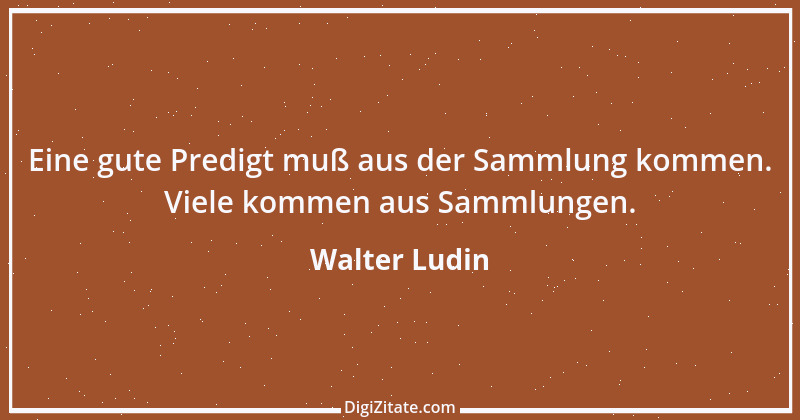 Zitat von Walter Ludin 1284