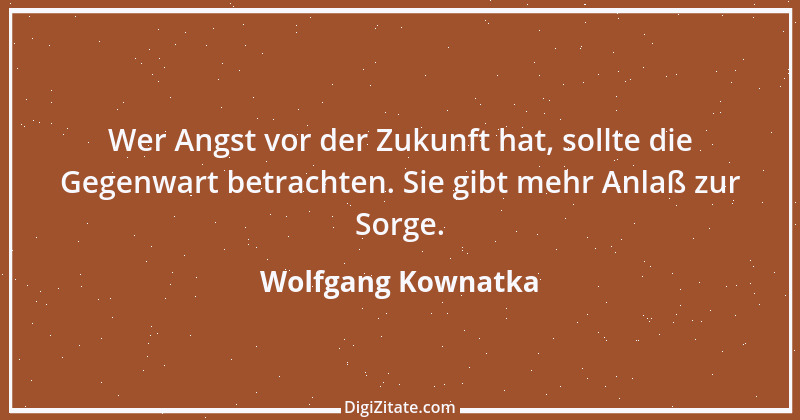 Zitat von Wolfgang Kownatka 26