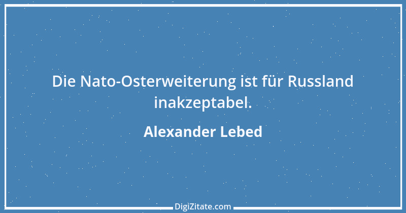 Zitat von Alexander Lebed 14