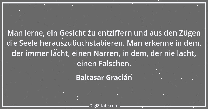 Zitat von Baltasar Gracián 91