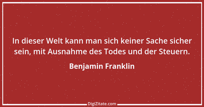 Zitat von Benjamin Franklin 142