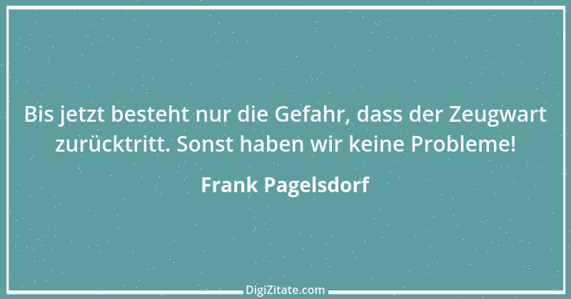 Zitat von Frank Pagelsdorf 1