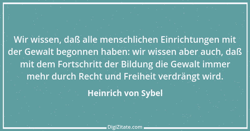 Zitat von Heinrich von Sybel 14