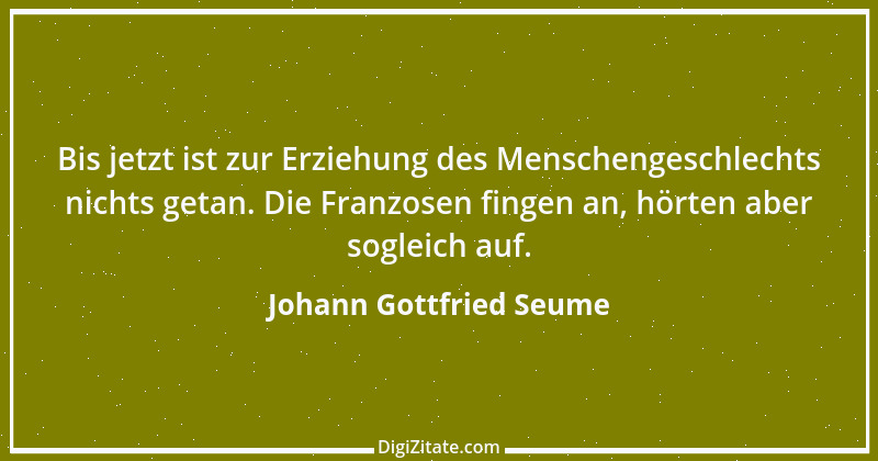 Zitat von Johann Gottfried Seume 219