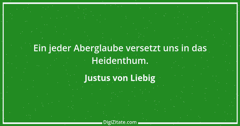 Zitat von Justus von Liebig 14