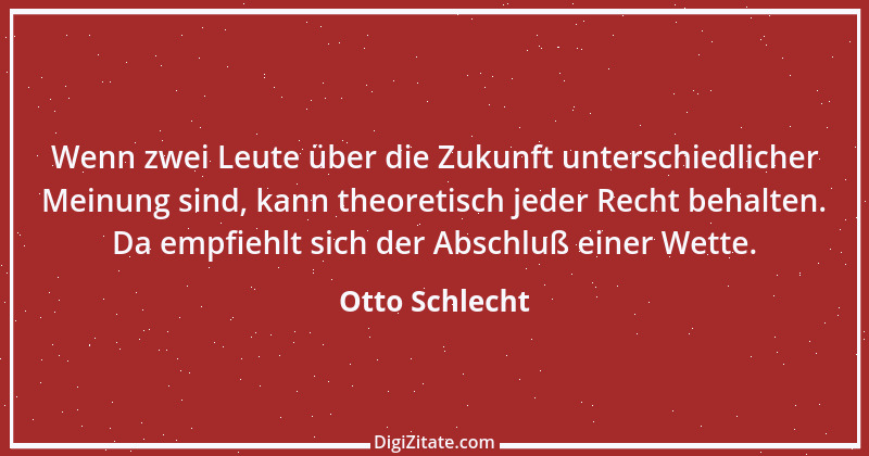 Zitat von Otto Schlecht 1