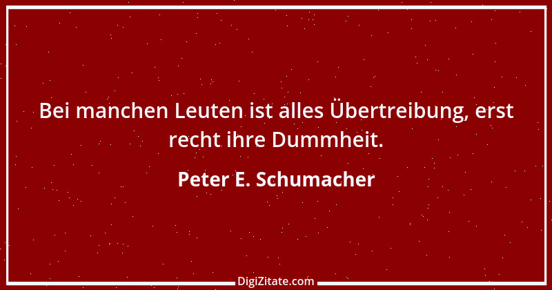 Zitat von Peter E. Schumacher 91