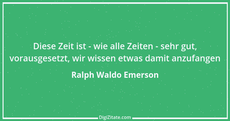 Zitat von Ralph Waldo Emerson 331