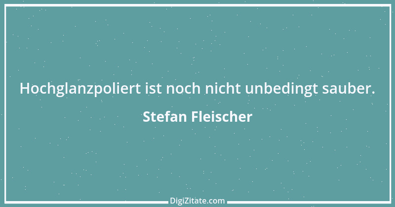 Zitat von Stefan Fleischer 240