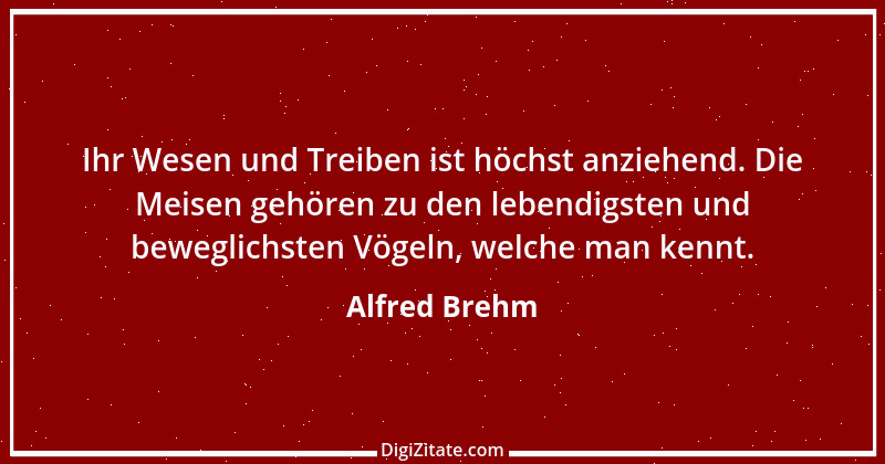 Zitat von Alfred Brehm 128