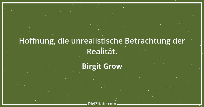 Zitat von Birgit Grow 2