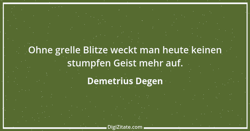 Zitat von Demetrius Degen 28