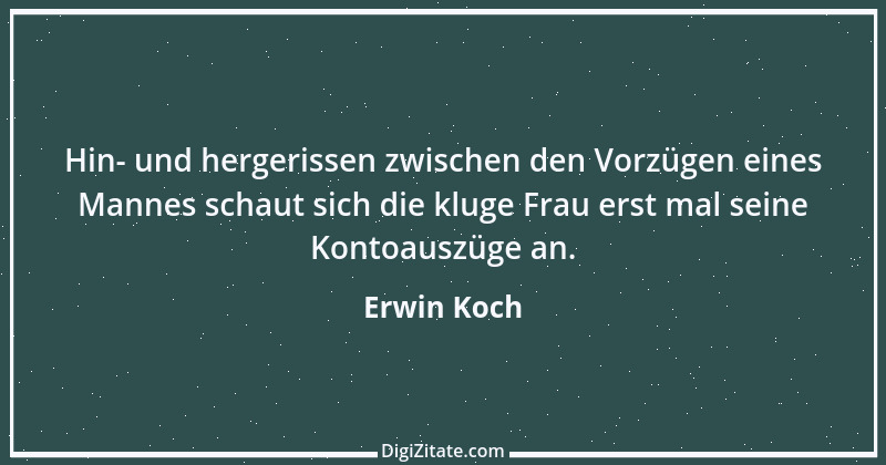 Zitat von Erwin Koch 418