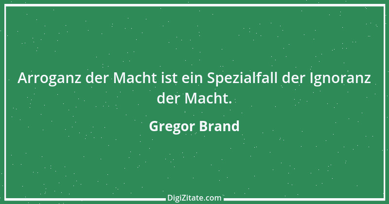 Zitat von Gregor Brand 177