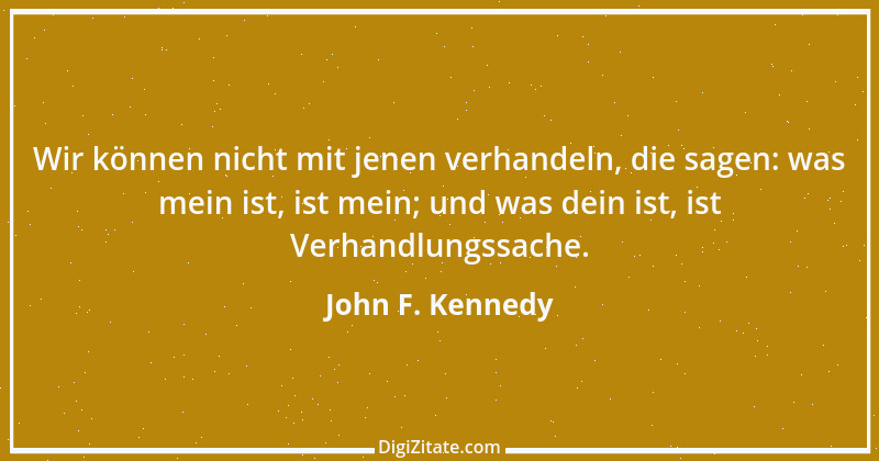 Zitat von John F. Kennedy 47