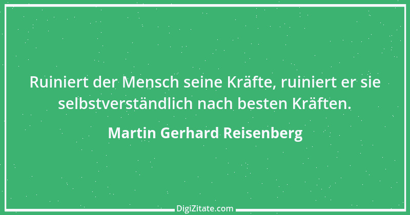 Zitat von Martin Gerhard Reisenberg 2602