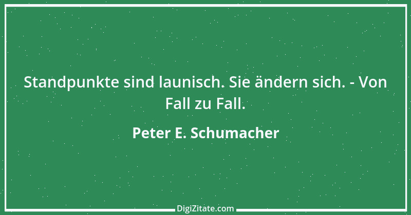 Zitat von Peter E. Schumacher 92