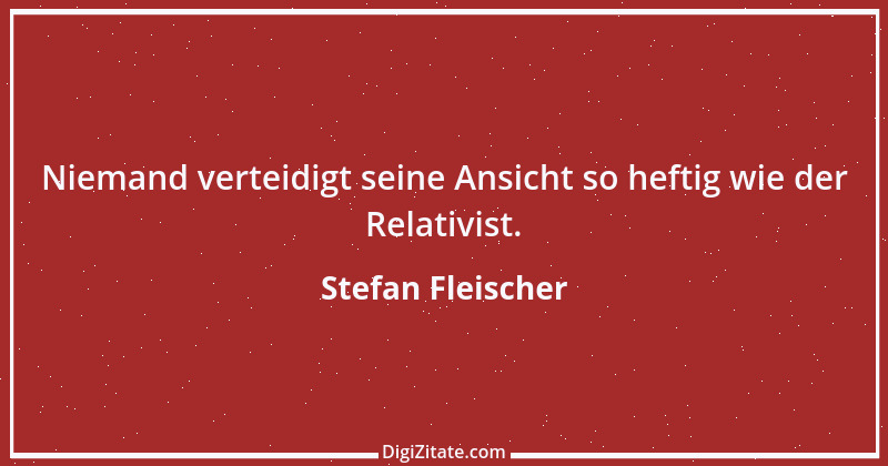 Zitat von Stefan Fleischer 241