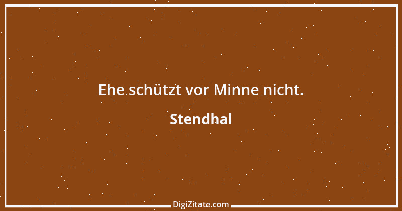 Zitat von Stendhal 257