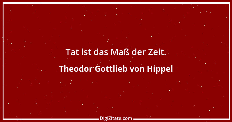 Zitat von Theodor Gottlieb von Hippel 82