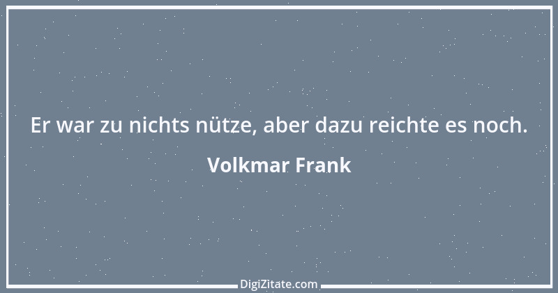 Zitat von Volkmar Frank 125