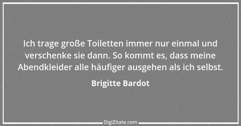 Zitat von Brigitte Bardot 6