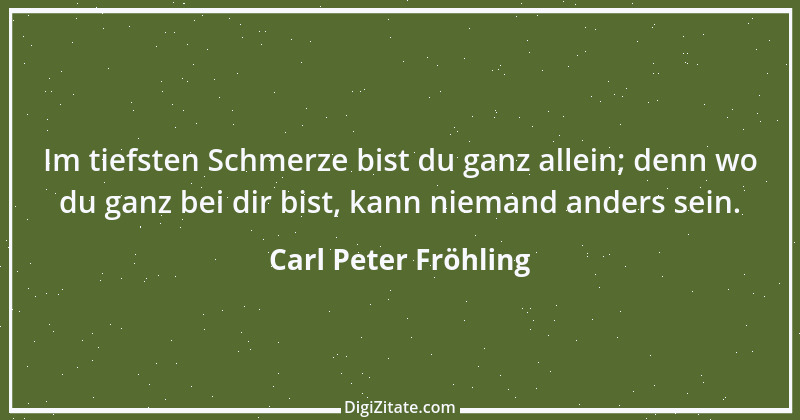 Zitat von Carl Peter Fröhling 5