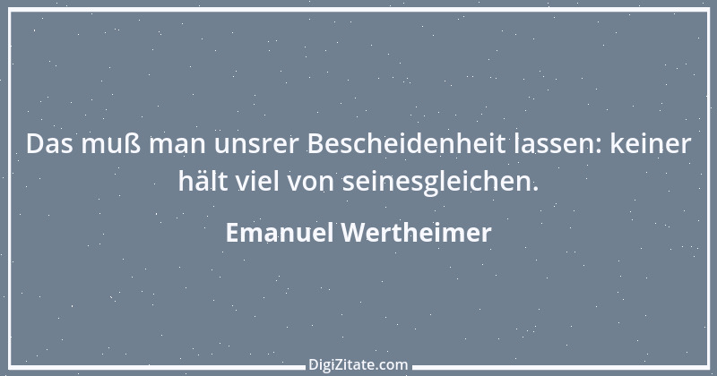 Zitat von Emanuel Wertheimer 363