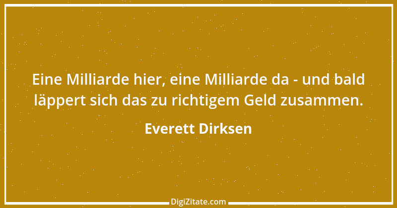 Zitat von Everett Dirksen 1