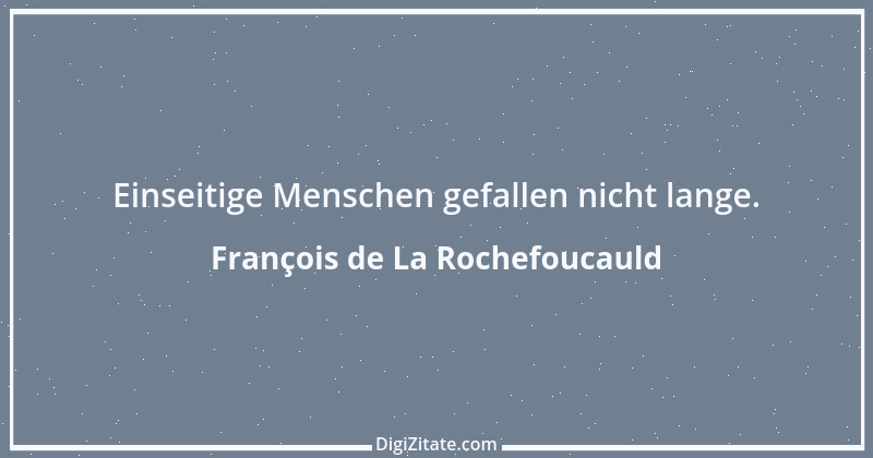 Zitat von François de La Rochefoucauld 201