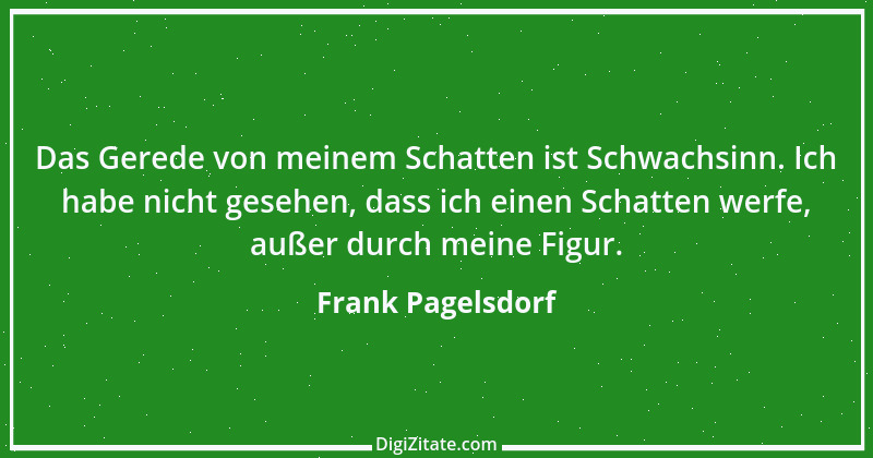 Zitat von Frank Pagelsdorf 3