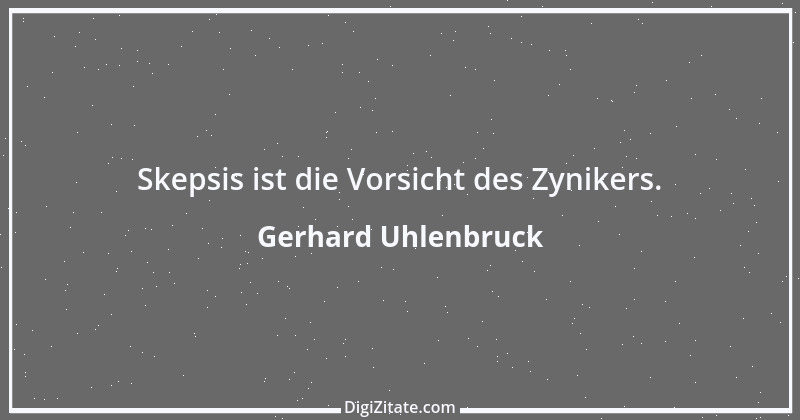 Zitat von Gerhard Uhlenbruck 108