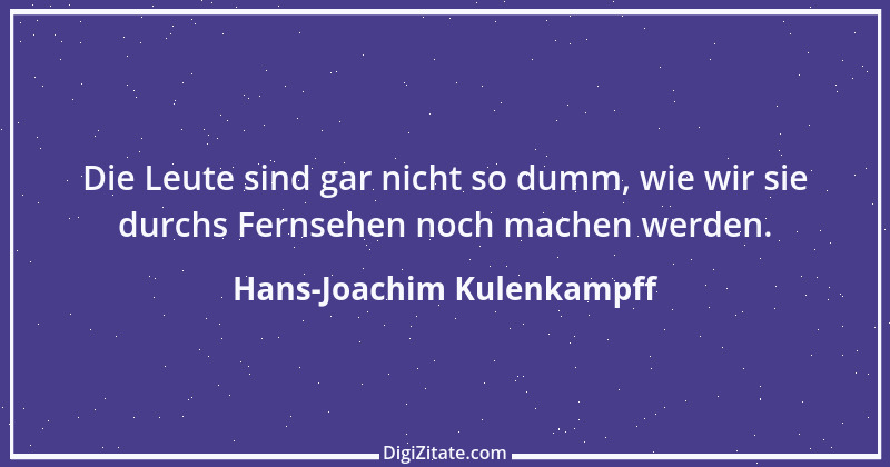 Zitat von Hans-Joachim Kulenkampff 21