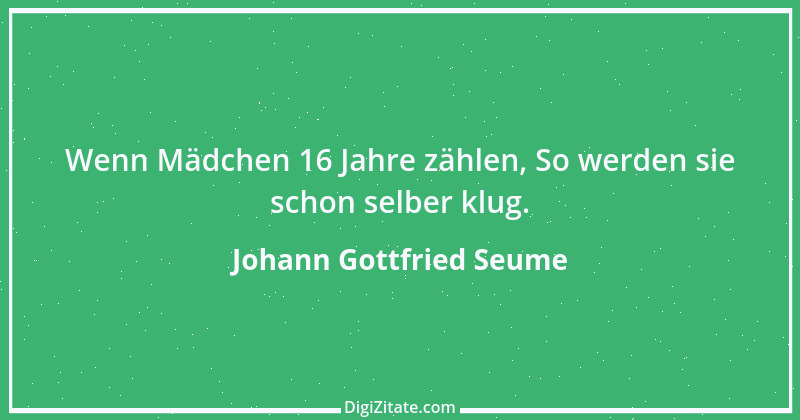 Zitat von Johann Gottfried Seume 221