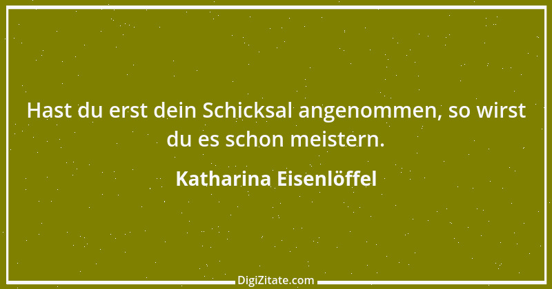 Zitat von Katharina Eisenlöffel 157