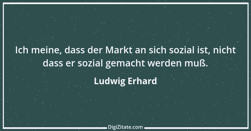 Zitat von Ludwig Erhard 11