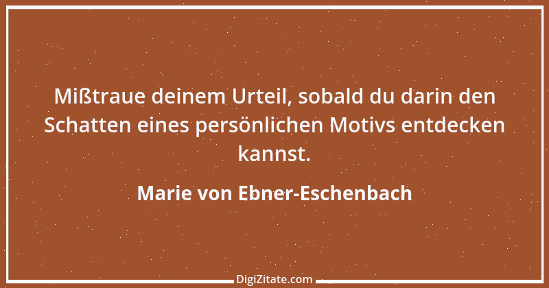 Zitat von Marie von Ebner-Eschenbach 256