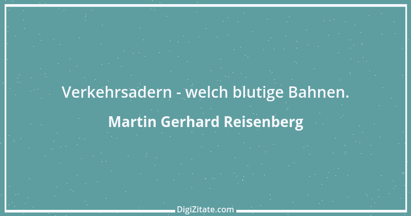 Zitat von Martin Gerhard Reisenberg 2603