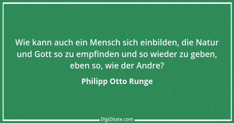 Zitat von Philipp Otto Runge 4