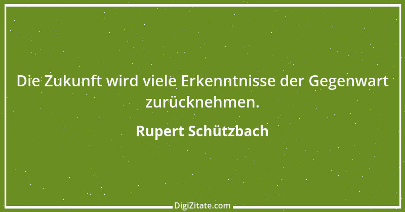 Zitat von Rupert Schützbach 191