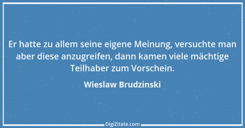 Zitat von Wieslaw Brudzinski 81