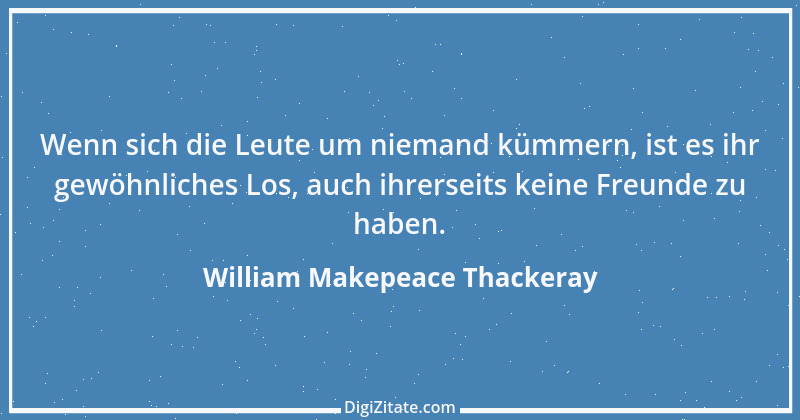 Zitat von William Makepeace Thackeray 24