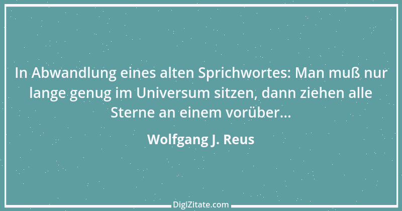 Zitat von Wolfgang J. Reus 128