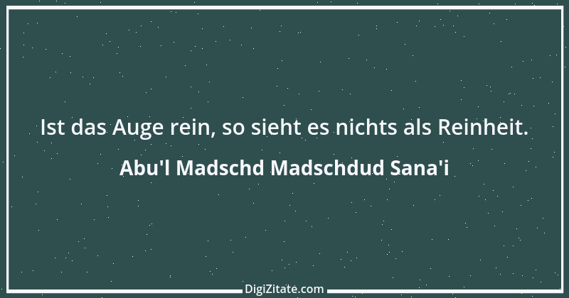 Zitat von Abu'l Madschd Madschdud Sana'i 2