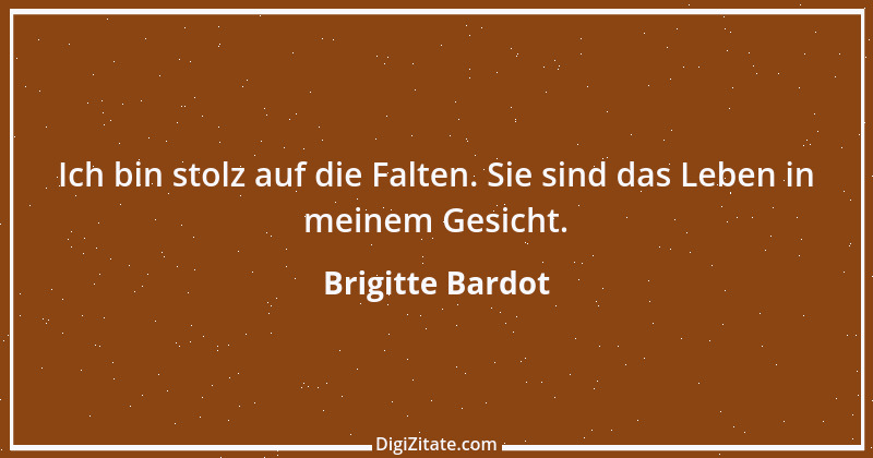 Zitat von Brigitte Bardot 7