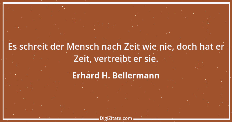 Zitat von Erhard H. Bellermann 803