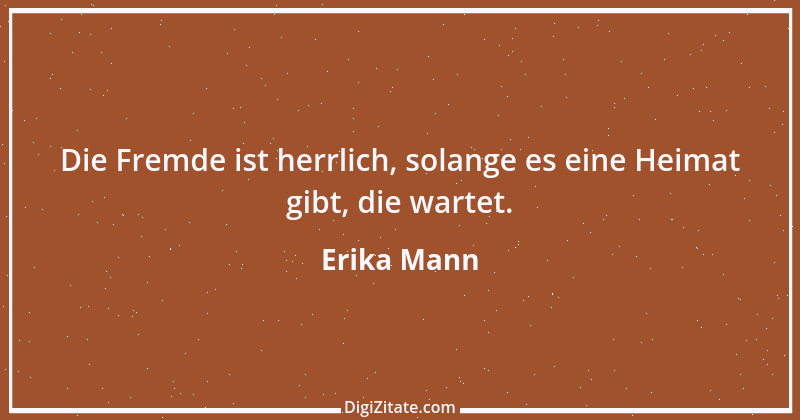 Zitat von Erika Mann 1