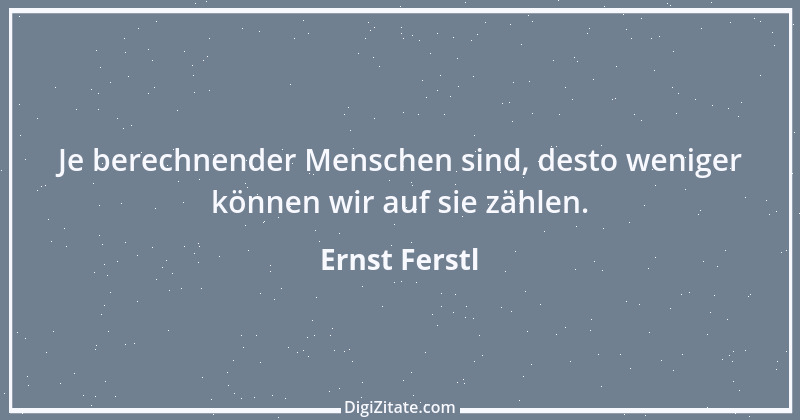 Zitat von Ernst Ferstl 730