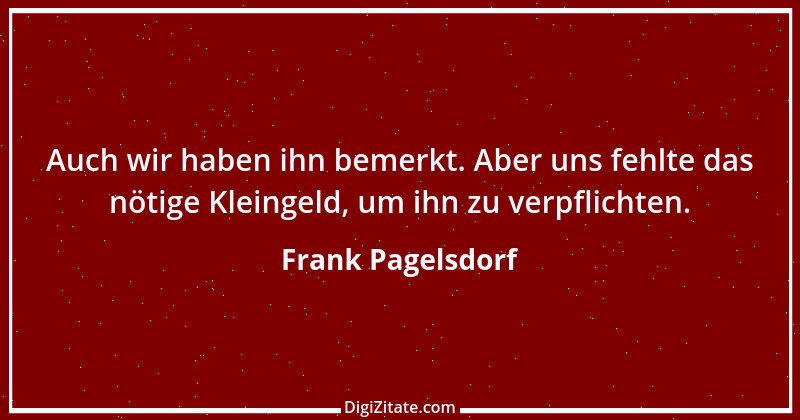 Zitat von Frank Pagelsdorf 4