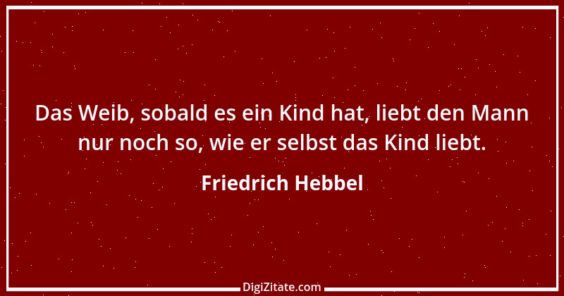 Zitat von Friedrich Hebbel 644